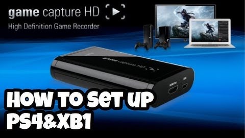 HOW TO USE THE ELGATO GAME CAPTURE HD