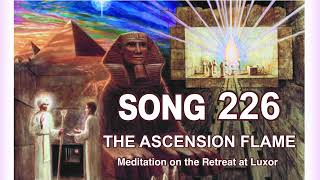 Song 226 THE ASCENSION FLAME