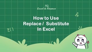 Learn How to Use Replace / Substitute Functions in Excel in 2 Minutes