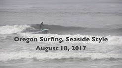 Oregon Surfing, Seaside Style (August 18, 2017)