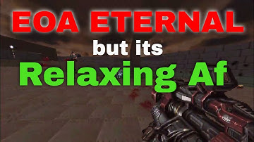EOA Eternal but its relaxing af