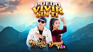 ♫ Puedo Vivir Sin Ti - Milder Oré & Dayan Flor / Huayno Peruano 2026 🔥