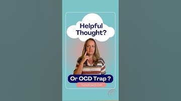 Helpful Thought or OCD Trap? Here