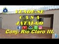 CASA VENDA CONJUNTO RIO CLARO III JATAI GO (COD: 0223)