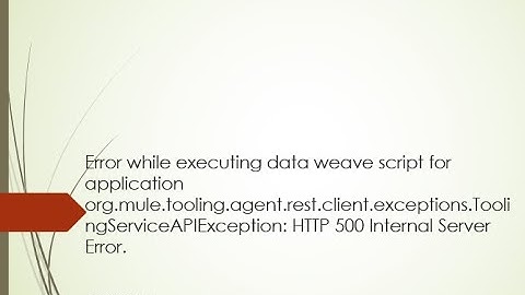 Error while executing dataweave script for a temporary application org.mule.tooling.agent.rest.clien