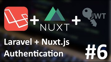 #6 - Laravel + NuxtJS authentication: Validation and Logging in