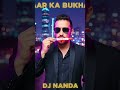 PYAAR KA BUKHAAR — 🚀 Peak Hour | DJ NANDA #Shorts