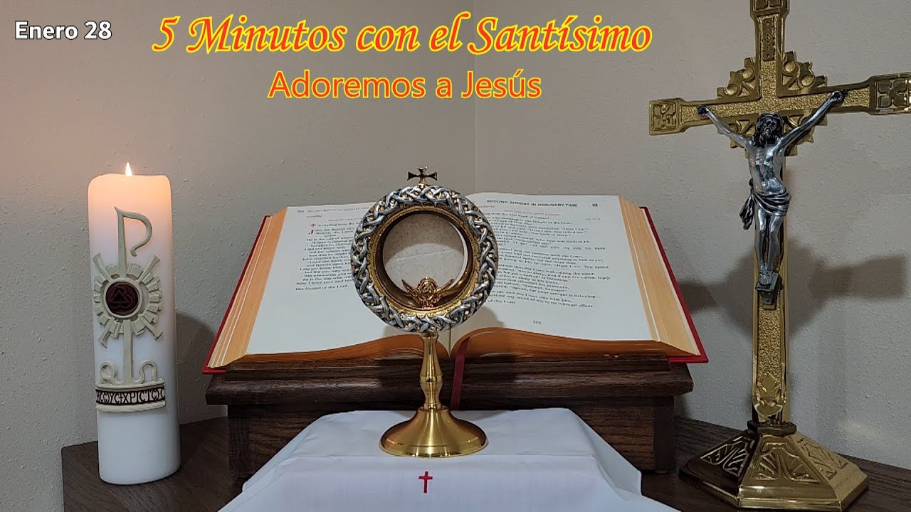 5 Minutos con el Santísimo Sacramento: Adoremos a Jesús - YouTube
