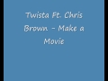 Capture de la vidéo Twista Ft. Chris Brown - Make A Movie [Lyrics]