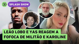 Éder Militão x Karoline Lima: Leão Lobo e Yas Fiorelo REAGEM a polêmica!