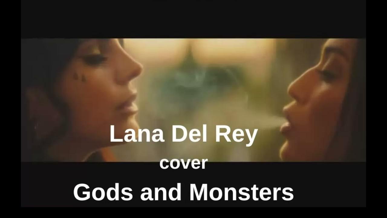 Gods and Monsters - Lana Del Rey (cover) Gods and Monsters - Lana Del Rey (cover)