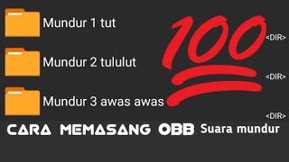 Cara memasang obb suara mundur by bang sadewa