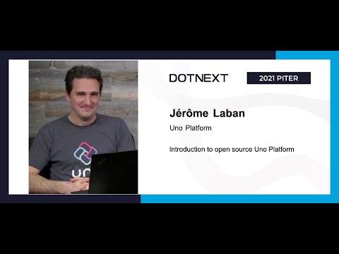 Jérôme Laban — Introduction to open source Uno Platform