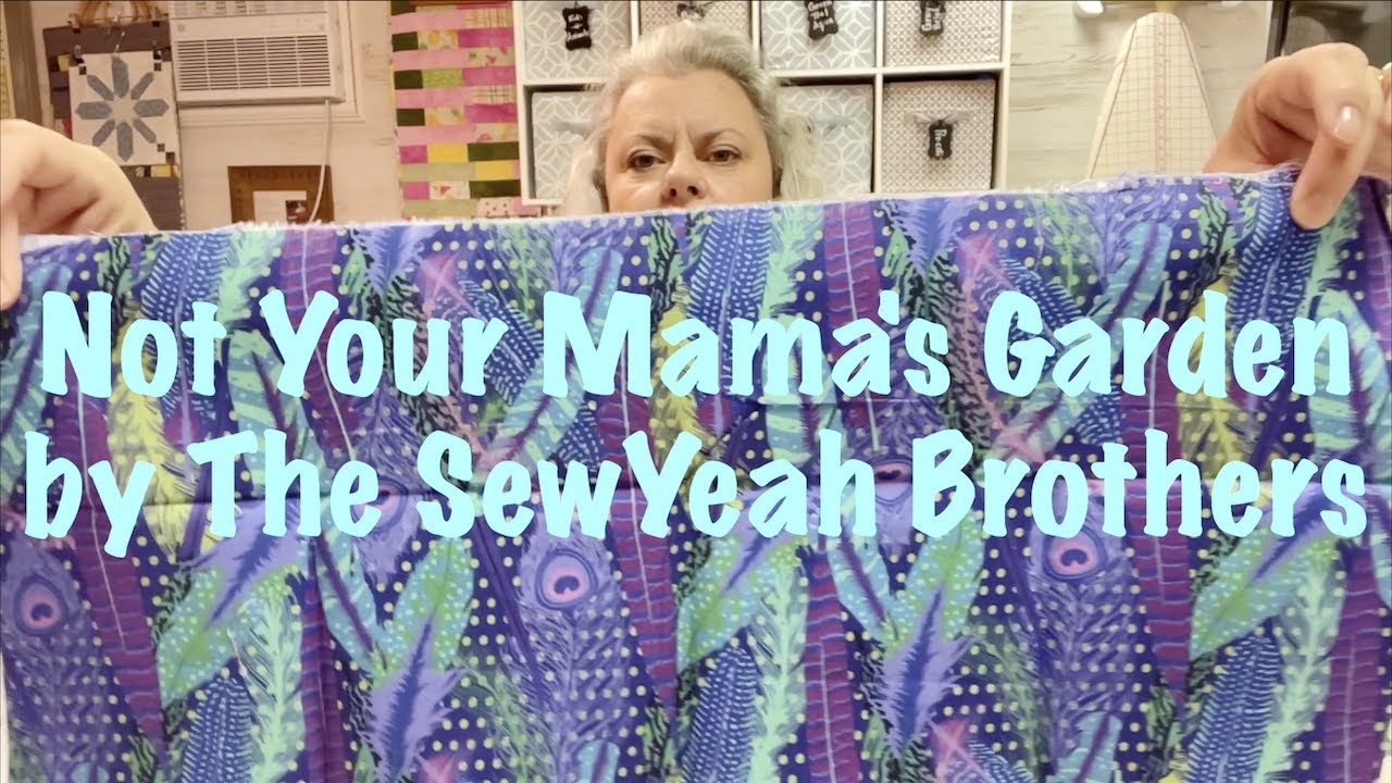 Monday Quilt Chat 9192022 NOT YOUR MAMA’S GARDEN by The Sew Yeah