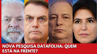 PESQUISA DATAFOLHA: veja nova pesquisa para presidente 2022