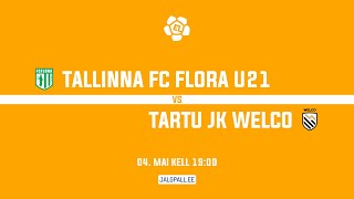 Tallinna FC Flora U21 - Tartu JK Welco