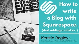 How to write a blog with Squarespace 7.0 (and adding a sidebar) - 2018
