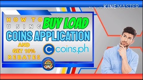 HOW TO BUY LOAD USING COINS APPLICATION AND GET 10% REBATES