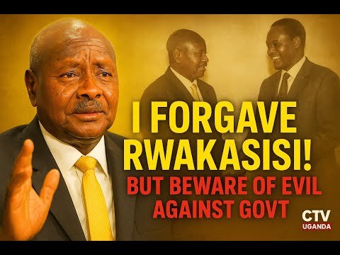 Museveni’s Emotional Story: How He Forgave Chris Rwakasisi and Warned Against Evil Plotters