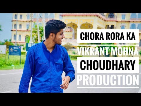 Chora Rora Ka  Vikrant Mohna  Original Song  Choudhary Records