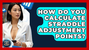 How Do You Calculate Straddle Adjustment Points? - Stock and Options Playbook