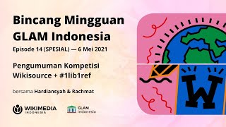 Bincang Mingguan GLAM Indonesia #14: Pengumuman Kompetisi Wikisource 2021 + #1lib1ref