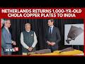 Netherlands Returns 1,000-Year-Old Chola Copper Plates to India | PM Modi Netherland Visit | N18V