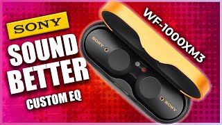 How to make Sony WF1000XM3 Sound Better 