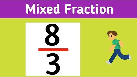 Write the fraction 8/3 as a mixed number