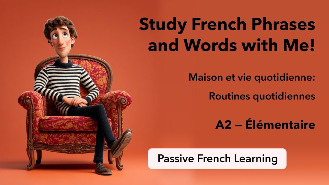 A2 - Passive French Learning - Home and Everyday Life: Everyday routines