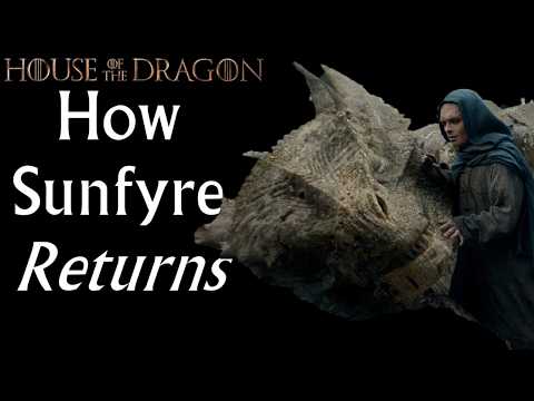 How Sunfyre Returns / Aegon's Dragon Sunfyre is Alive (House of the Dragon Season 3 Theory)