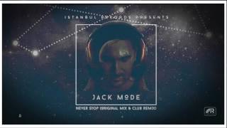 Jack Mode   - Never Stop  ( Club Remix )