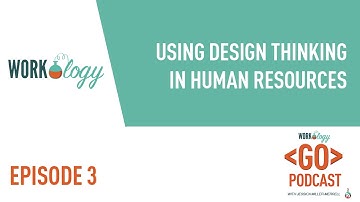 Ep 3 – Using Design Thinking in Human Resources
