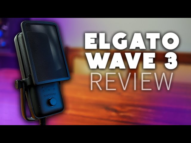 Elgato Wave 3 USB Microphone Review  Is it really the BEST MICROPHONE for  Streaming in 2021? 