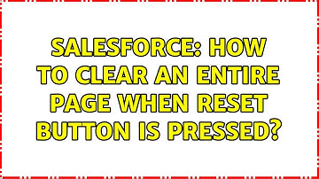 Salesforce: How to clear an entire page when reset button is pressed?