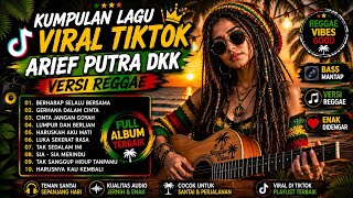 KUMPULAN LAGU ARIEF PUTRA TERPOPULER VERSI REGGAE - REGGAE SKA PALING ENAK DIDENGAR