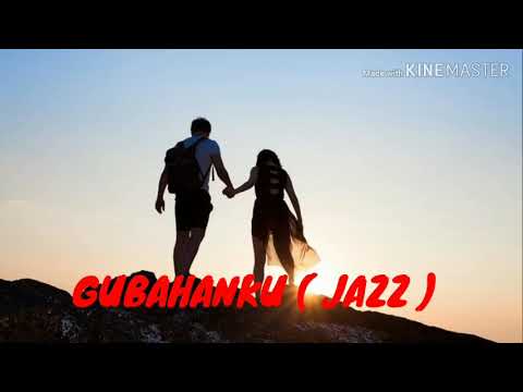 GUBAHANKU - JAZZ KARAOKE TANPA VOCAL ( MINUS ONE ) - KARAOKE LIRIK ON YOUTUBE