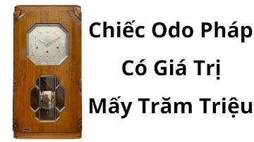 ĐỒNG HỒ CỔ ODO PHÁP MẤY TRĂM TRIỆU LÀ CÓ THẬT/ 0912011947