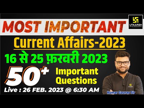 16 - 25 February 2023 Current Affairs Revision | 50+ Most Important Questions | Kumar Gaurav Sir