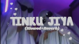 TINKU JIYA//(SLOWED+REVERB)//#music #bollywoodsongs #hindisongs #desi #music