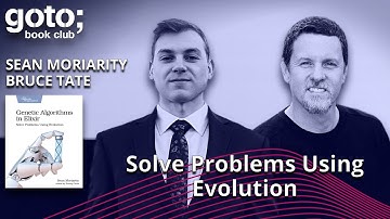 Genetic Algorithms in Elixir • Sean Moriarity & Bruce Tate • GOTO 2023