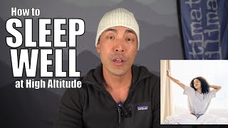 How to Sleep Well at High Altitude (Best Practices to Fall Asleep & Stay Asleep)