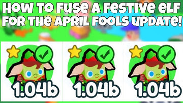 HOW TO GET A FESTIVE ELF FROM FUSING! | Pet Simulator X | April fools!