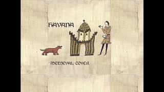 Camila Cabello - Havana [Medieval Style Cover]