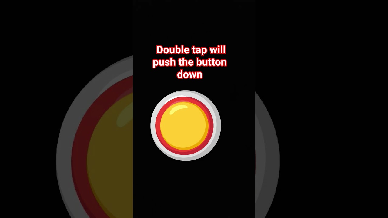 bubble tap will push the button down 🟡