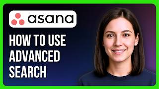 How to Use Advanced Search in Asana screenshot 4