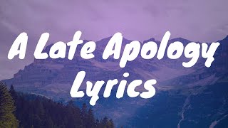a late apology - Chandler Leighton Lyrics