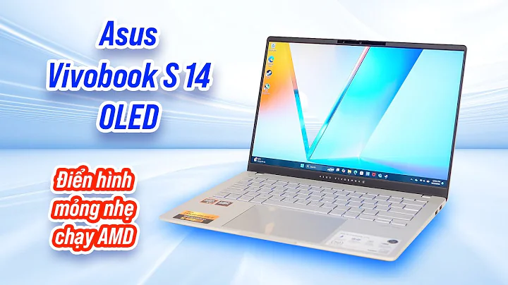Tiếp AMD mát mỏng nhẹ iGPU tốt :)) Asus Vivobook S 14 OLED