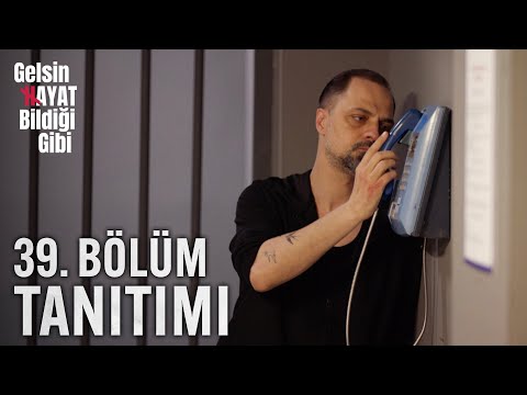 Gelsin Hayat Bildiği Gibi – 39.Bölüm Tanıtımı