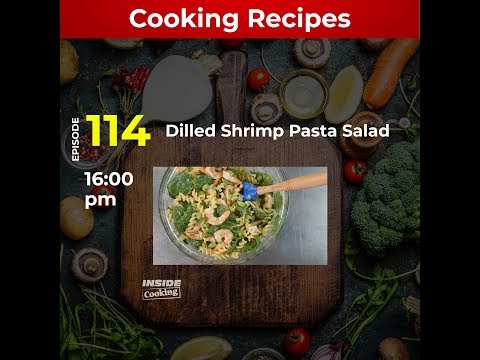 Inside Cooking EP 114: Dilled Shrimp Pasta Salad...